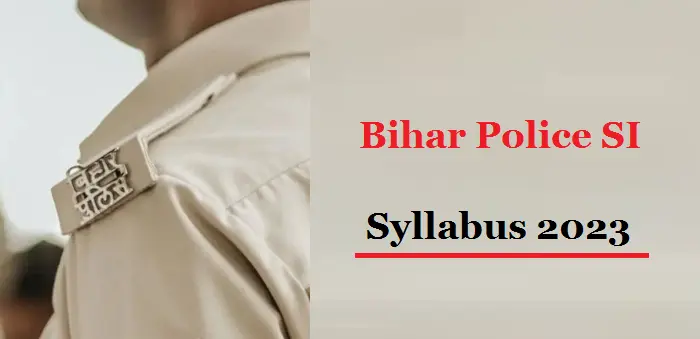 Bihar Police SI Syllabus