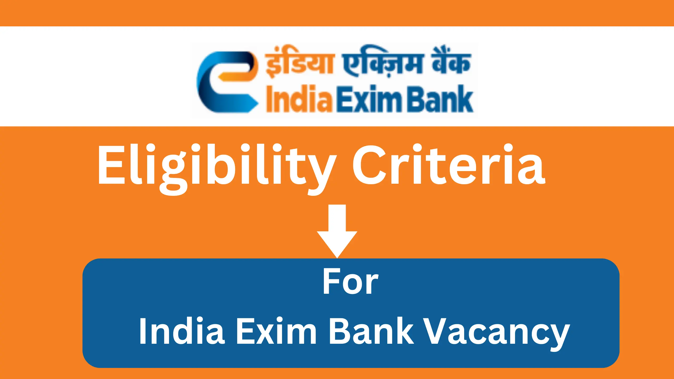 Eligibility Criteria for India Exim Bank Vacancy