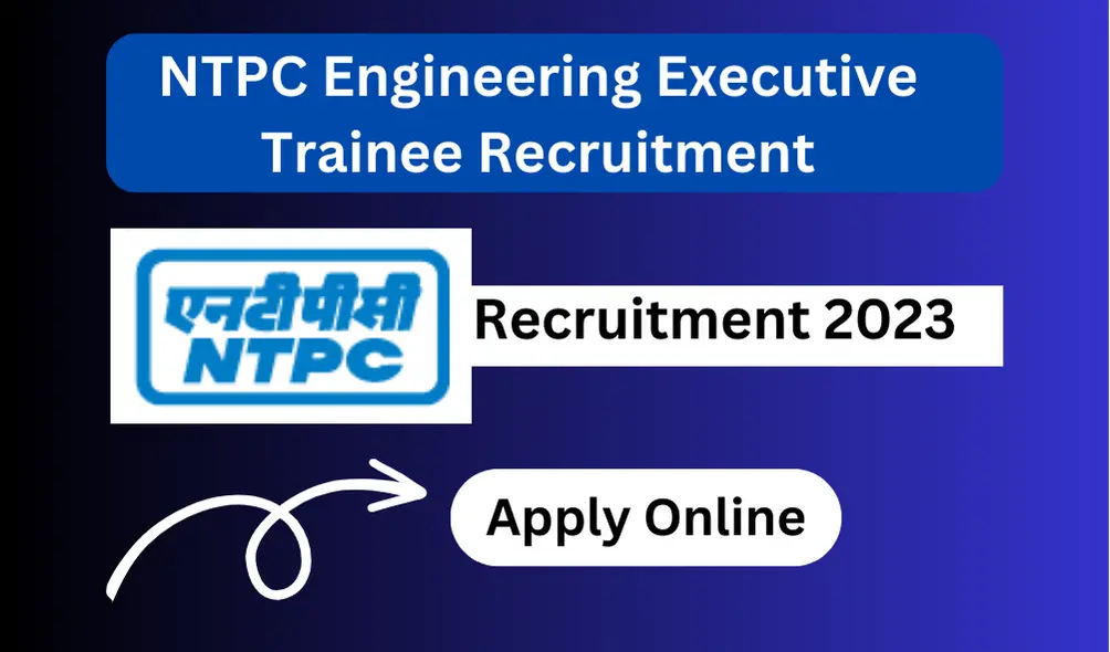 NTPC Engineering Executive Trainee 2023 Recruitment