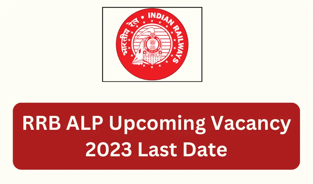RRB ALP Upcoming Vacancy 2023 Last Date