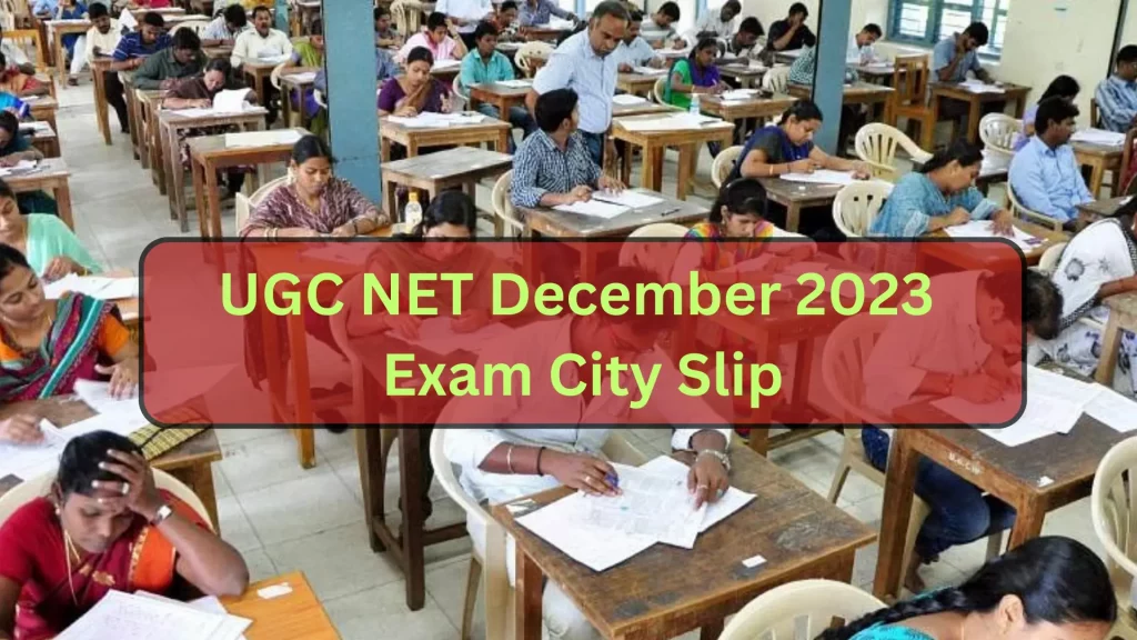 UGC NET December 2023 Exam City Slip