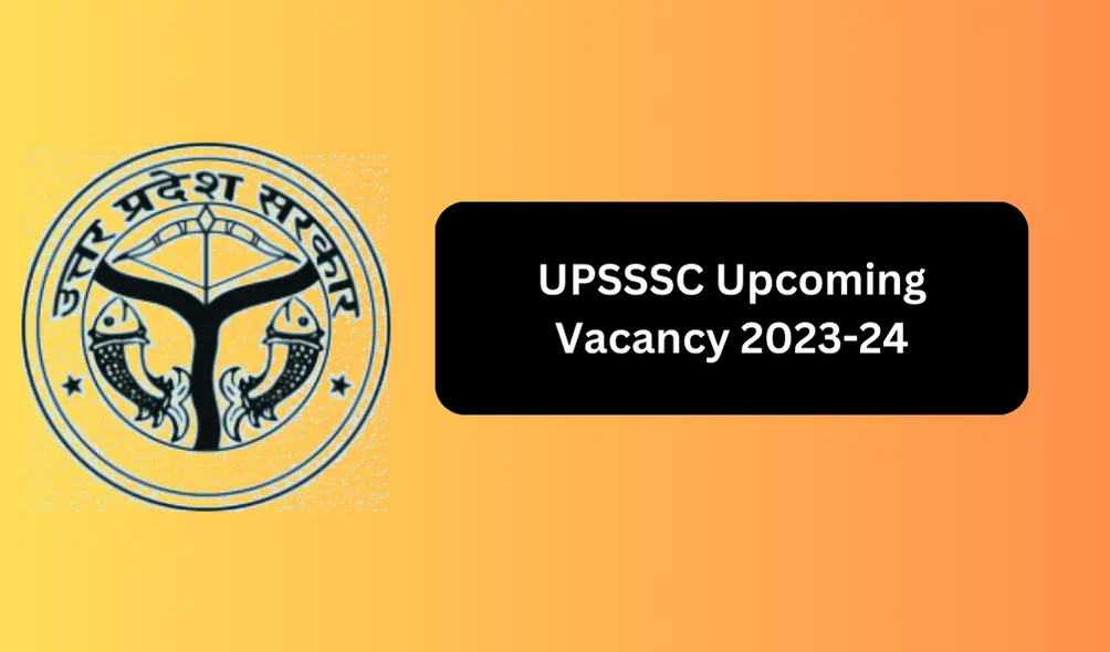 UPSSSC Upcoming Vacancy 2023-24