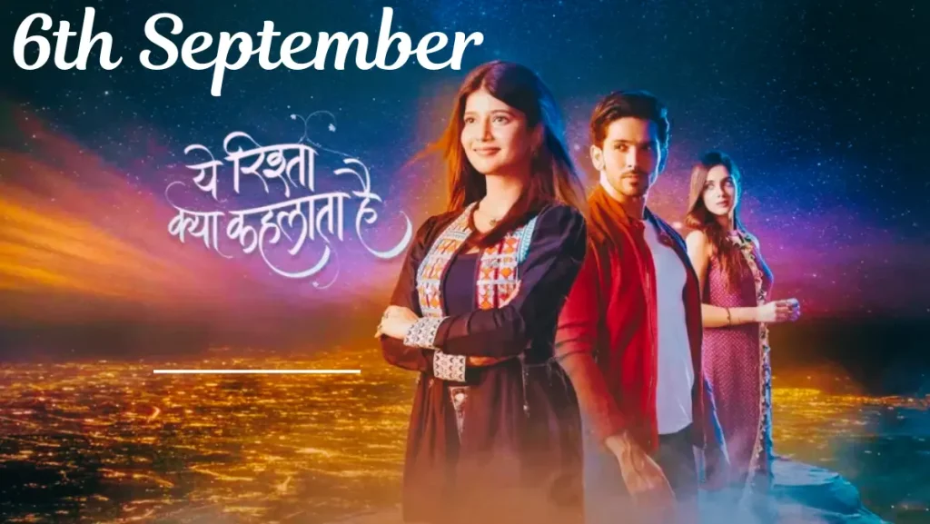 6th September 2024 YRKKH Written Update