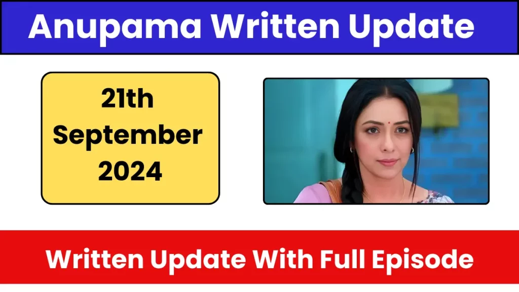 Anupama 21th September 2024 Written Episode Update