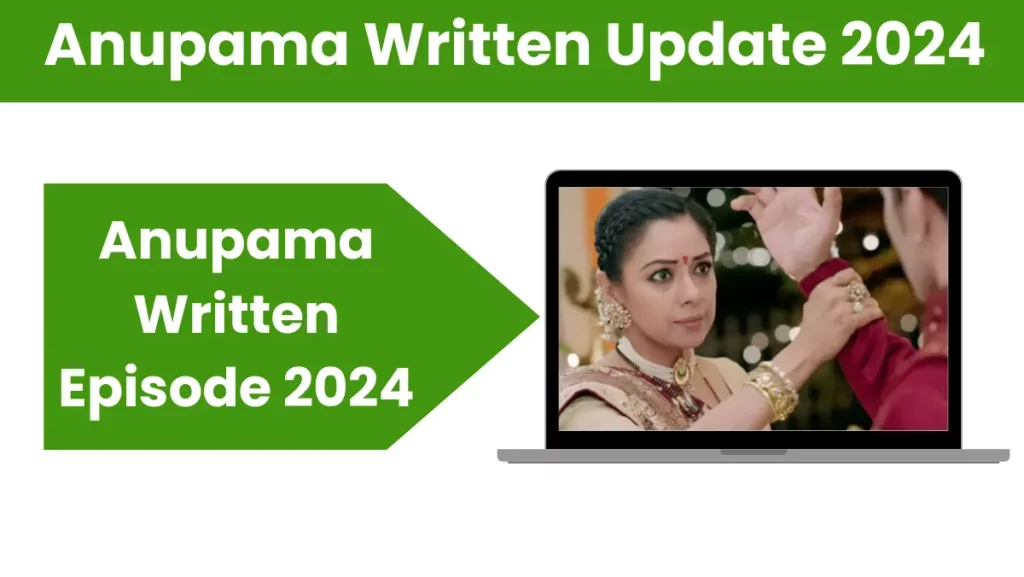 Anupama Written Episode 2024