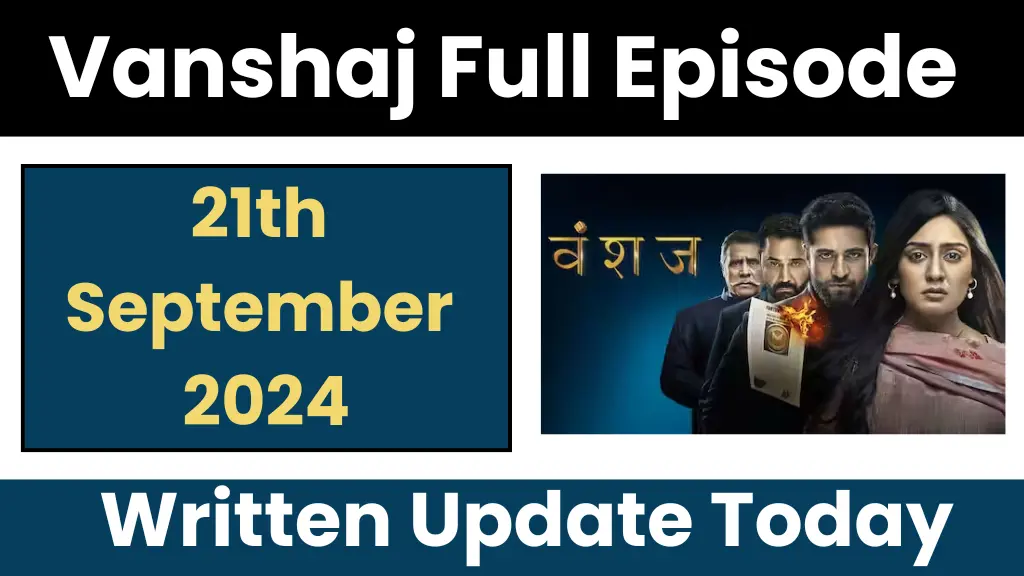 Vanshaj 21th September 2024 Full Episode